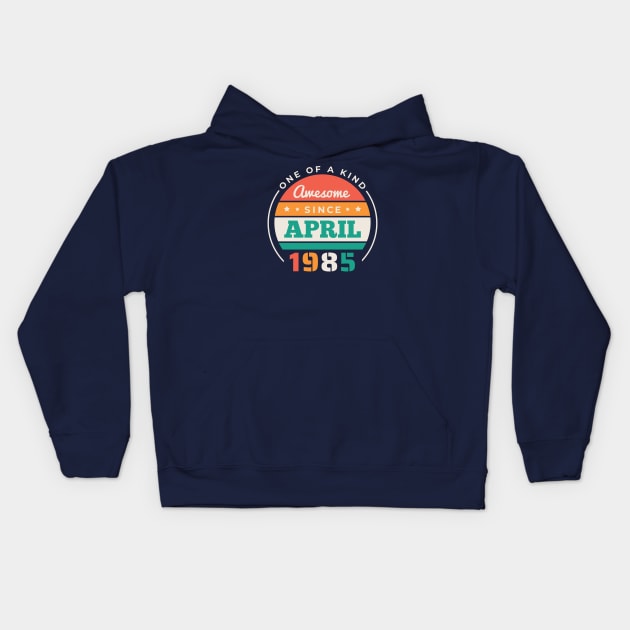Retro Awesome Since April 1985 Birthday Vintage Bday 1985 Kids Hoodie by Now Boarding